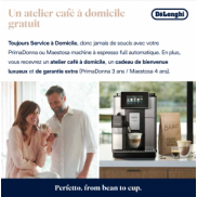 De'Longhi Exclusif/Luxe: Un atelier café à domicile gratuit + Service à Domicile + 3 ou 4 ans garantie