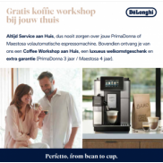 De'Longhi Exclusief/Luxe: Gratis koffie workshop + Service aan huis + 3 of 4 jaar garantie