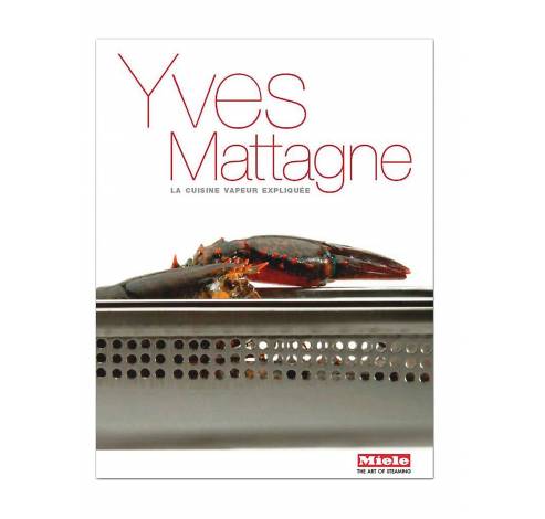 La cuisine vapeur expliquée Yves Mattagne (99.288.448)  Miele