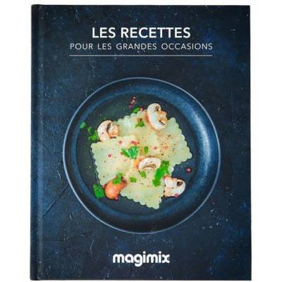 Les Recettes pour les Grandes Occasions - Recettes au Cook Expert  Magimix