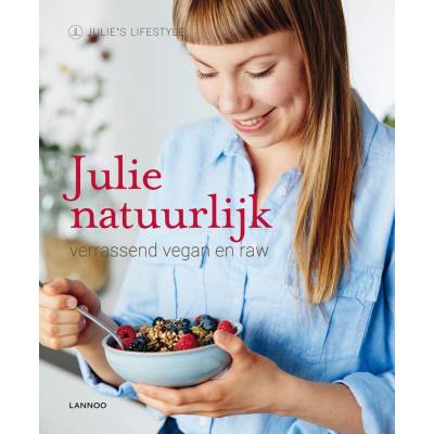 Julie natuurlijk - Verrassend vegan en raw 