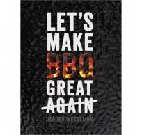 LET'S MAKE BBQ GREAT AGAIN 