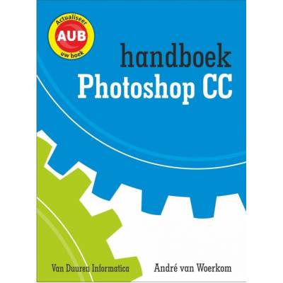 Handboek Photoshop CC  Van Duuren Media
