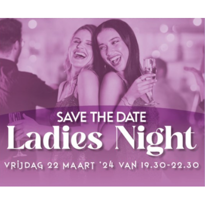 Ladies night Vrijdag 22/03 19.30-22.30 - Een avond vol verrassingen 