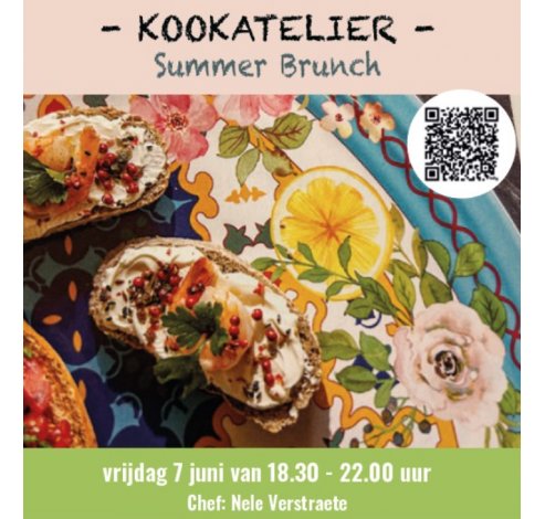 Kookatelier 30 - Summer brunch  Vrijdag 07/06 18.30-22.00 met Nele Verstraete  Workshop  Workshops